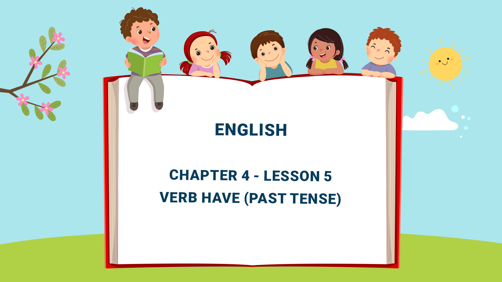 Part One: Grammar: Chapter 4: Verbs - Lesson 5: Verb Have (Past Tense)